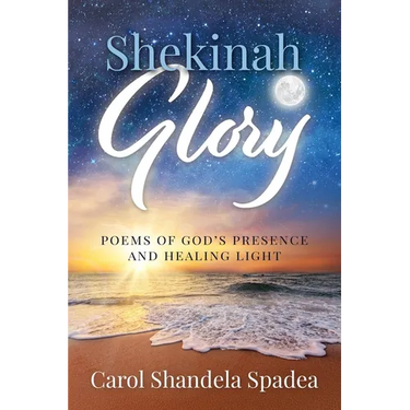 Shekinah Glory: Poems of God's Presence and Healing Light