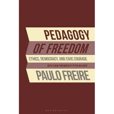 Pedagogy of Freedom: Ethics, Democracy, and Civic Courage