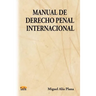 Manual de Derecho Penal Internacional