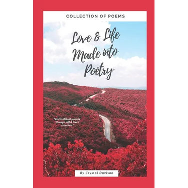 Love and Life Made Into Poetry: Collection of Poems