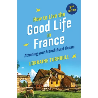 How to Live the Good Life in France
