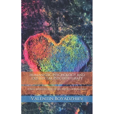 Humanistic Psychology and Existential Psychotherapy: A brief introduction to the theory of Rollo May