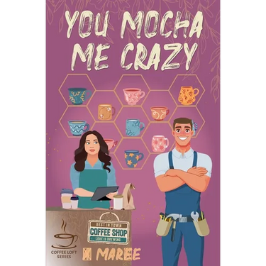 You Mocha Me Crazy