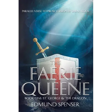 Faerie Queene Parallel Verse to Prose Version