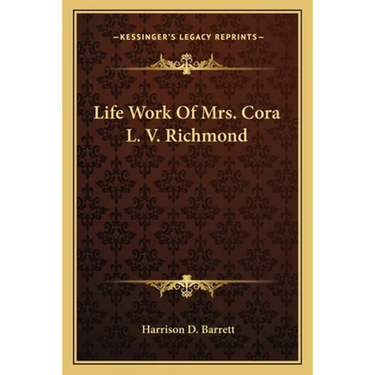 Life Work Of Mrs. Cora L. V. Richmond
