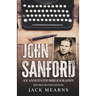 John Sanford: An Annotated Bibliography (Revised Second Edition)