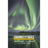 Enigma of the Skies: Unveiling the Secrets of Auroras