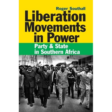 Liberation Movements in Power: Party and State in Southern Africa