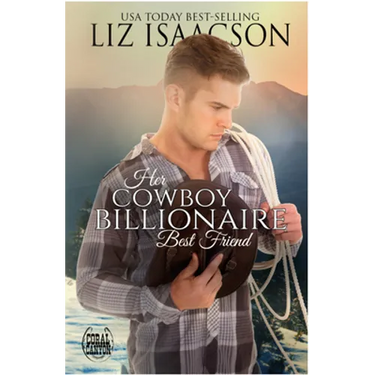 Her Cowboy Billionaire Best Friend: A Whittaker Brothers Novel