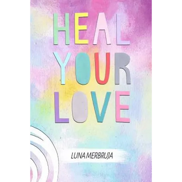 Heal Your Love