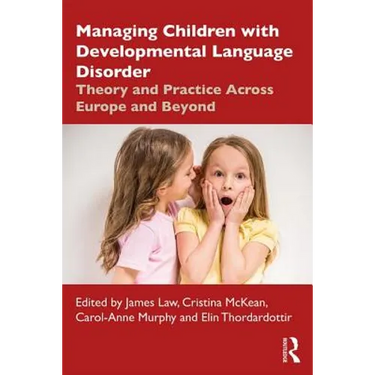Managing Children with Developmental Language Disorder: Theory and Practice Across Europe and Beyond