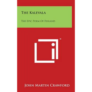 The Kalevala: The Epic Poem of Finland