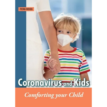 Coronavirus and Kids: Comforting Your Child