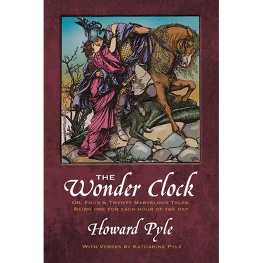The Wonder Clock Or, Four and Twenty Marvelous Tales