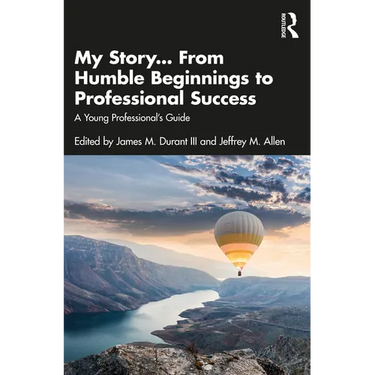 My Story... From Humble Beginnings to Professional Success: A Young Professional's Guide