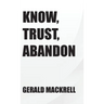 Know, Trust, Abandon
