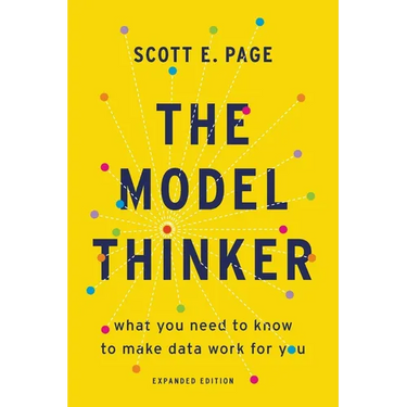 The Model Thinker: What You Need to Know to Make Data Work for You