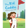 The Kid Caddie