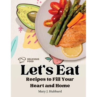 Let's Eat: Recipes to Fill Your Heart and Home