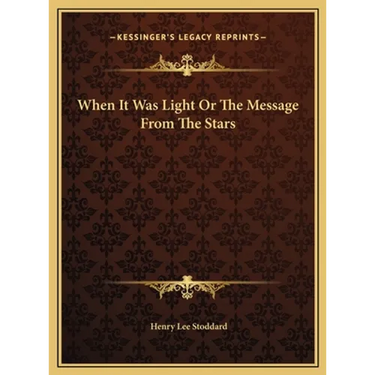 When It Was Light Or The Message From The Stars