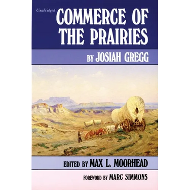 Commerce of the Prairies: Volume 17
