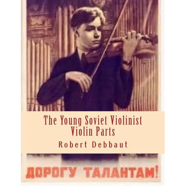 The Young Soviet Violinist--Violin Parts: Solo Works for Young Violinists by Soviet Composers