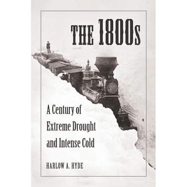 The 1800s: A Century of Extreme Drought and Intense Cold
