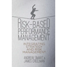Risk-Based Performance Management: Integrating Strategy and Risk Management