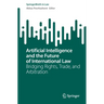Artificial Intelligence and the Future of International Law: Bridging Rights, Trade, and Arbitration