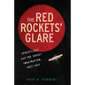 The Red Rockets' Glare: Spaceflight and the Russian Imagination, 1857 1957