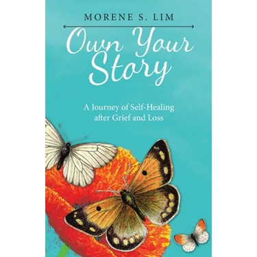 Own Your Story: A Journey of Self-Healing After Grief and Loss