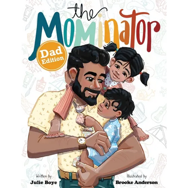 The Mominator Dad Edition