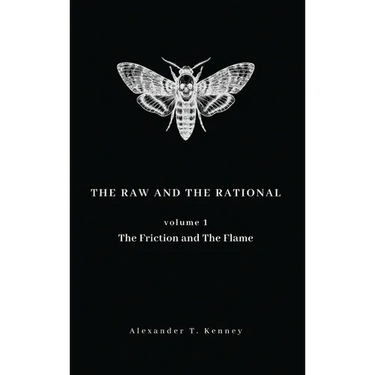 The Raw and The Rational, Volume 1: The Friction and The Flame