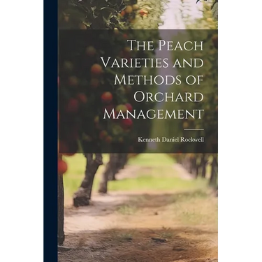The Peach Varieties and Methods of Orchard Management