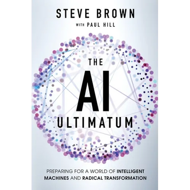 The AI Ultimatum: Preparing for a World of Intelligent Machines and Radical Transformation
