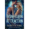 Overwhelming Attraction