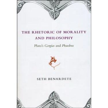 The Rhetoric of Morality and Philosophy: Plato's Gorgias and Phaedrus