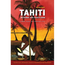 Tahiti Beyond the Postcard: Power, Place, and Everyday Life