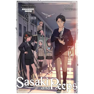 Sasaki and Peeps, Vol. 8 (Light Novel): The Gang Heads to School and Ends Up in a Friendly Little Romcom Who Will Get Their Hands on True Love?