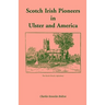 Scotch Irish Pioneers in Ulster and America