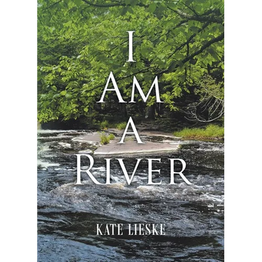 I Am a River