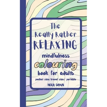 The Really Rather Relaxing Mindfulness Colouring Book for Adults. Pocket Size/ Travel Size/ Portable: 50 Single-Sided Hand Drawn Designs to Colour.