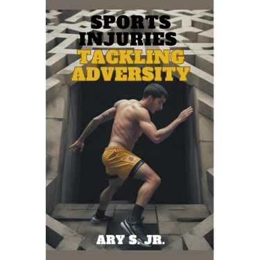 Sports Injuries: Tackling Adversity