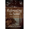 Reforesting the Soul: Meditating with Trees