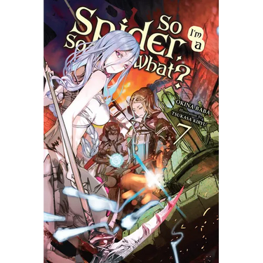 So I'm a Spider, So What?, Vol. 7 (Light Novel)