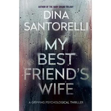 My Best Friend's Wife: A Gripping Psychological Thriller