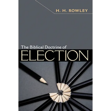 The Biblical Doctrine of Election