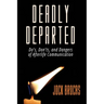 Deadly Departed: The Do's, Don'ts and Dangers of Afterlife Communication