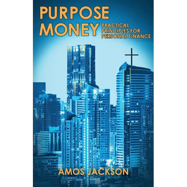 Purpose Money: Practical Principles for Personal Finance