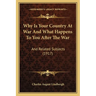 Why Is Your Country At War And What Happens To You After The War: And Related Subjects (1917)